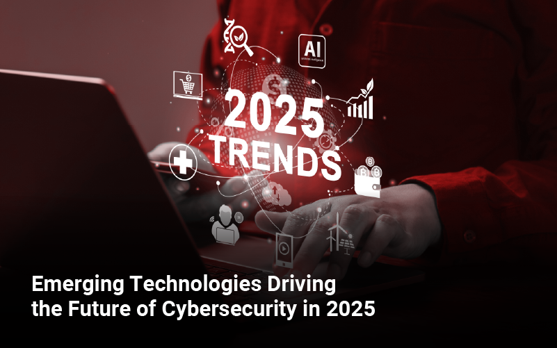 Cybersecurity in 2025: How Modern Threats Are Reshaping Digital Defense