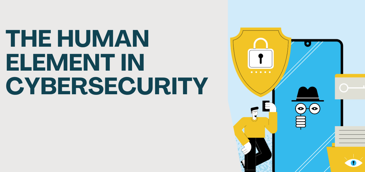 The Human Element in Cybersecurity — Why People Remain the Biggest Vulnerability
